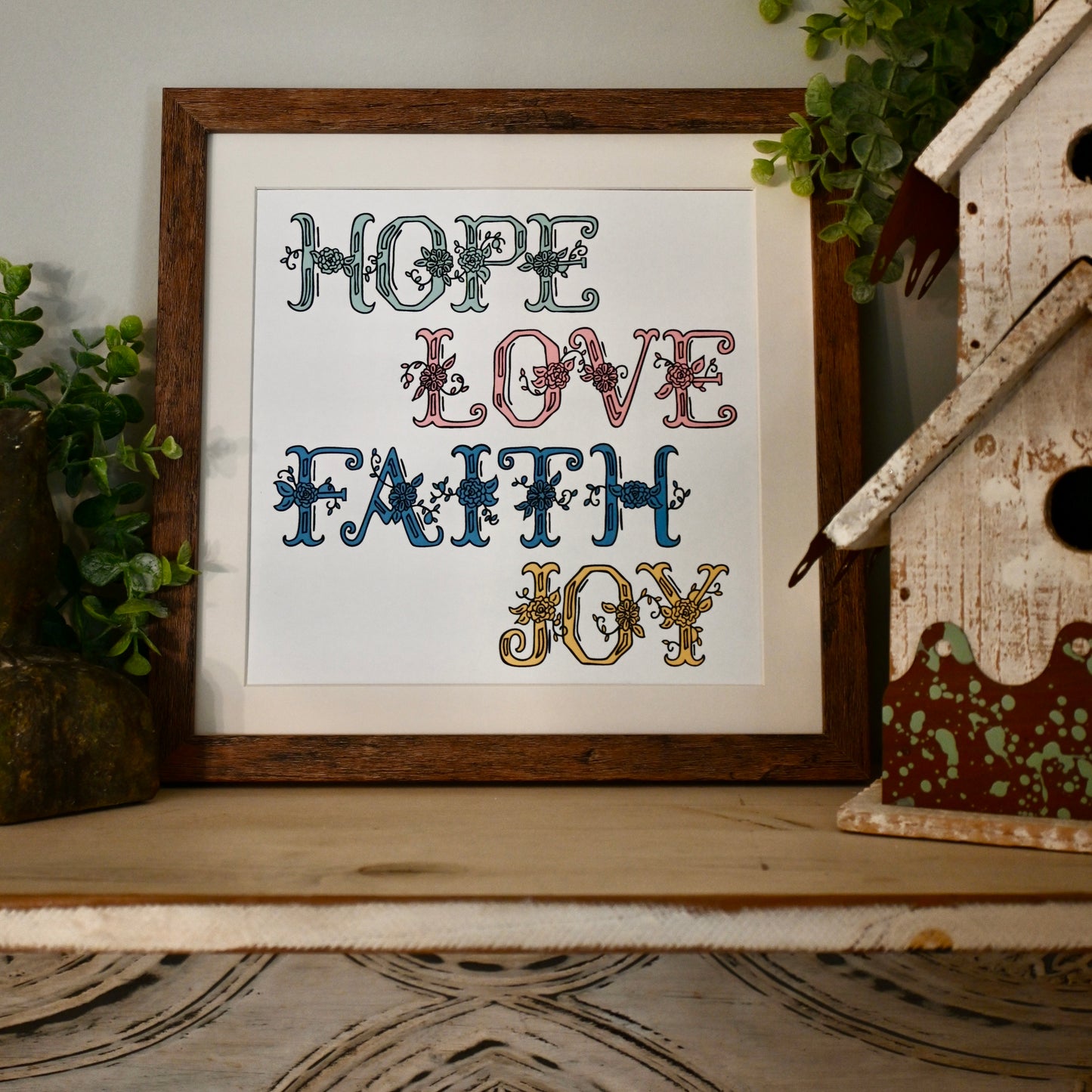 Hope, Love, Faith, Joy Art Print
